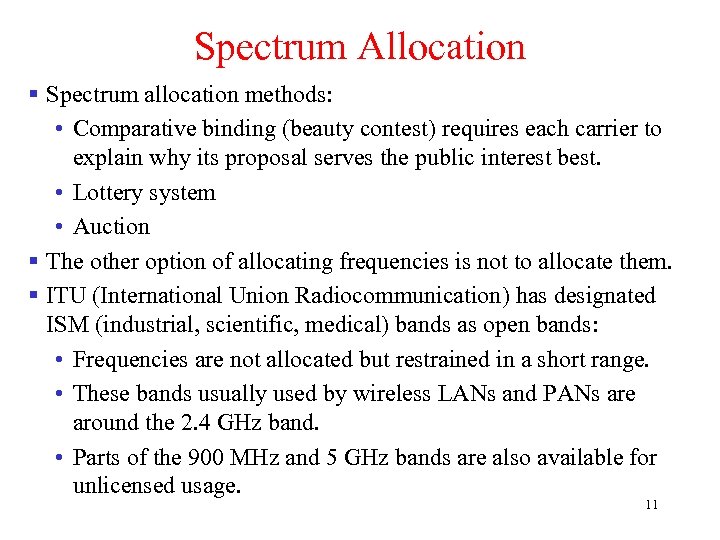 Spectrum Allocation § Spectrum allocation methods: • Comparative binding (beauty contest) requires each carrier