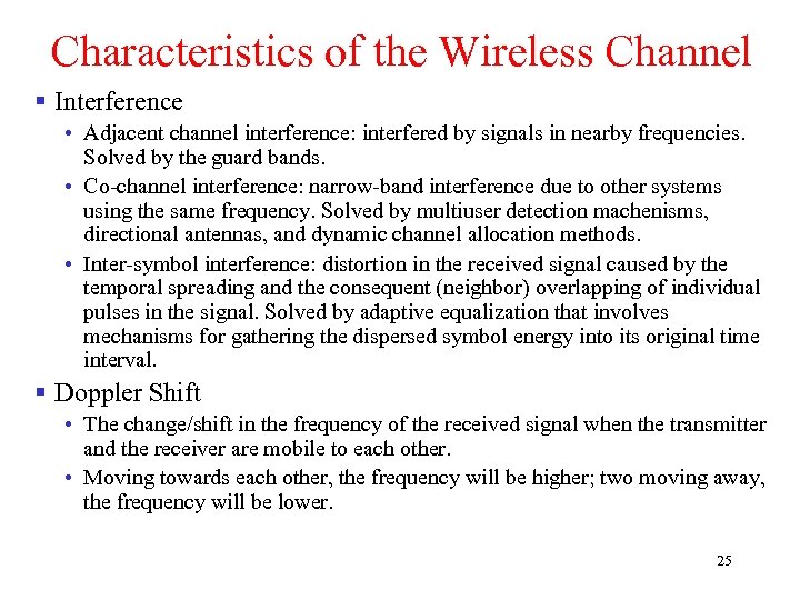 Characteristics of the Wireless Channel § Interference • Adjacent channel interference: interfered by signals