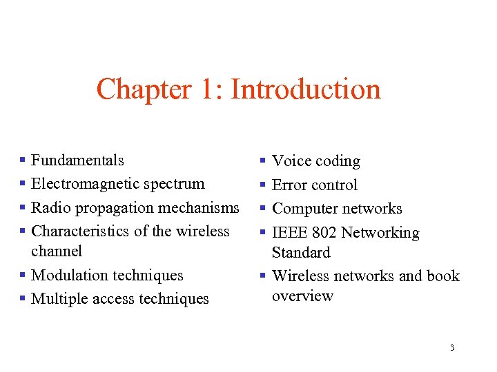 Chapter 1: Introduction § Fundamentals § Electromagnetic spectrum § Radio propagation mechanisms § Characteristics