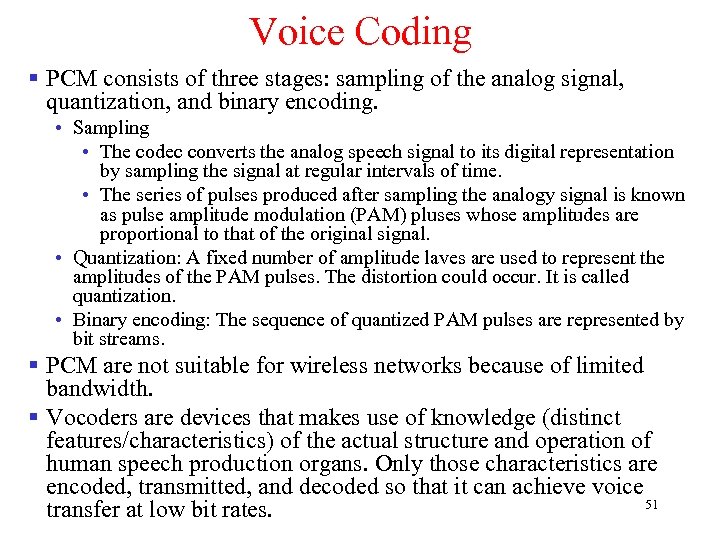 Voice Coding § PCM consists of three stages: sampling of the analog signal, quantization,
