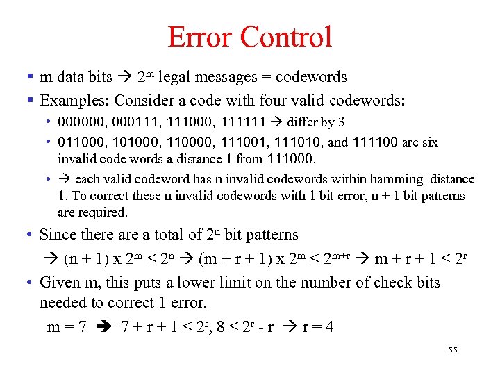 Error Control § m data bits 2 m legal messages = codewords § Examples: