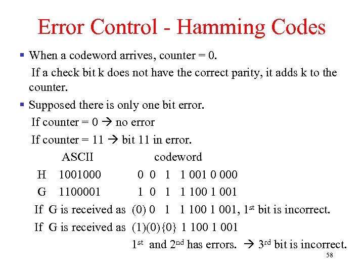 Error Control - Hamming Codes § When a codeword arrives, counter = 0. If