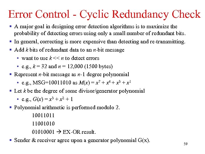 Error Control - Cyclic Redundancy Check § A major goal in designing error detection