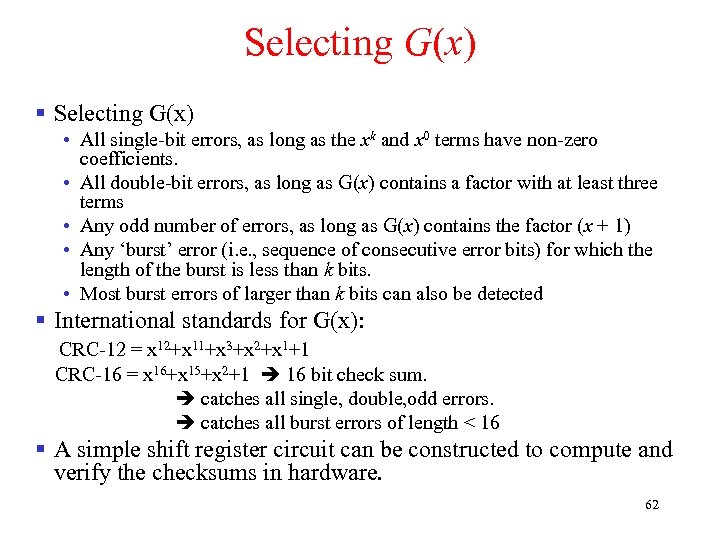 Selecting G(x) § Selecting G(x) • All single-bit errors, as long as the xk