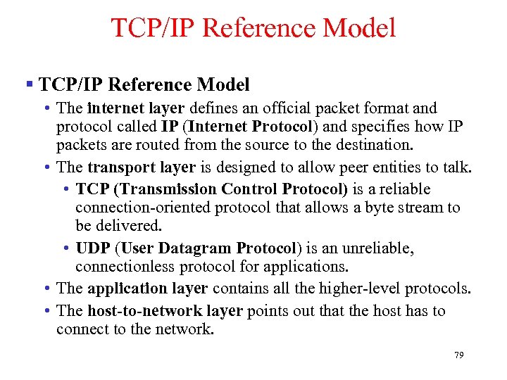 TCP/IP Reference Model § TCP/IP Reference Model • The internet layer defines an official