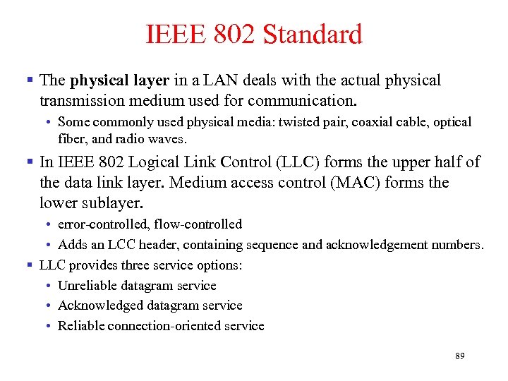 IEEE 802 Standard § The physical layer in a LAN deals with the actual