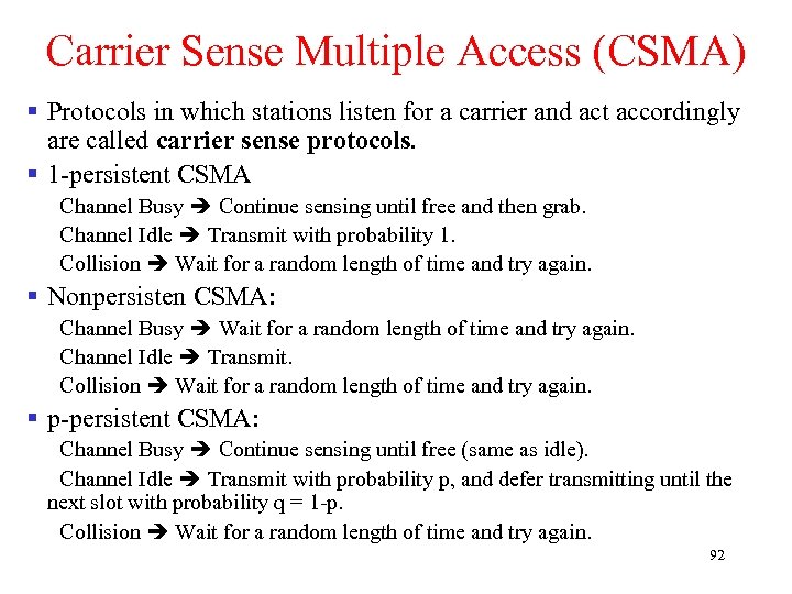 Carrier Sense Multiple Access (CSMA) § Protocols in which stations listen for a carrier