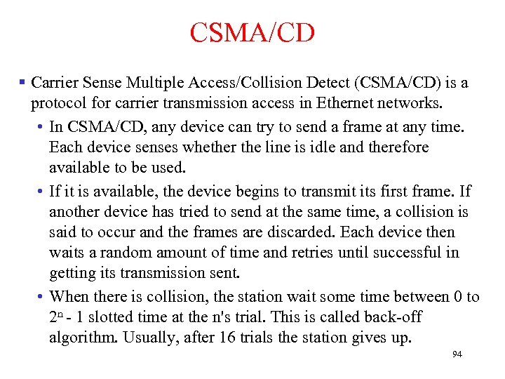 CSMA/CD § Carrier Sense Multiple Access/Collision Detect (CSMA/CD) is a protocol for carrier transmission