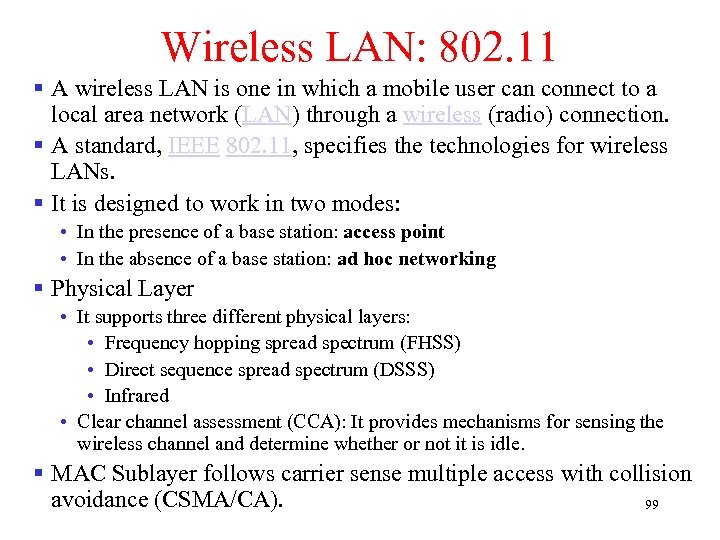 Wireless LAN: 802. 11 § A wireless LAN is one in which a mobile