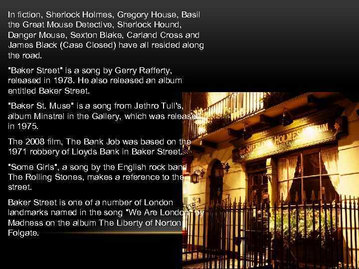 In fiction, Sherlock Holmes, Gregory House, Basil the Great Mouse Detective, Sherlock Hound, Danger