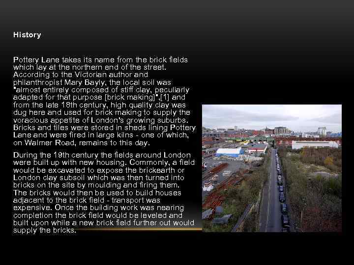 History Pottery Lane takes its name from the brick fields which lay at the