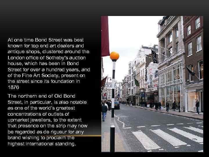 At one time Bond Street was best known for top end art dealers and