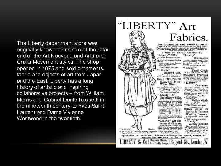 The Liberty department store was originally known for its role at the retail end