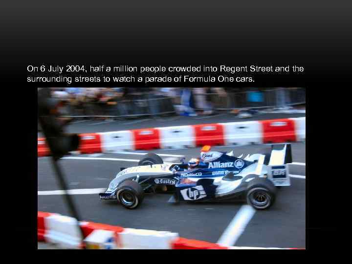 On 6 July 2004, half a million people crowded into Regent Street and the