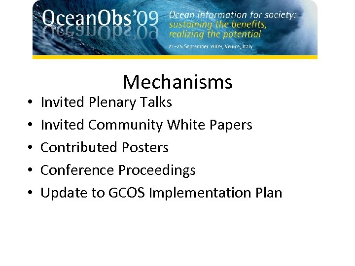  • • • Mechanisms Invited Plenary Talks Invited Community White Papers Contributed Posters