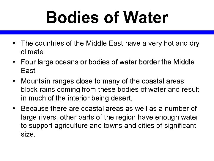 Bodies of Water • The countries of the Middle East have a very hot
