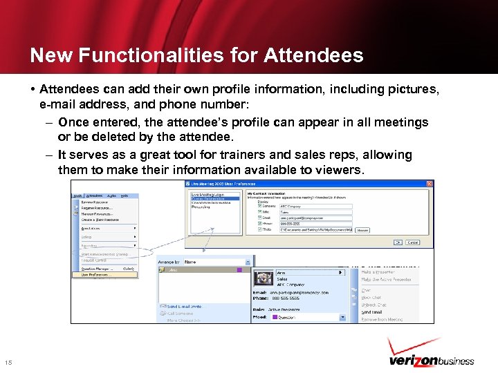 New Functionalities for Attendees • Attendees can add their own profile information, including pictures,