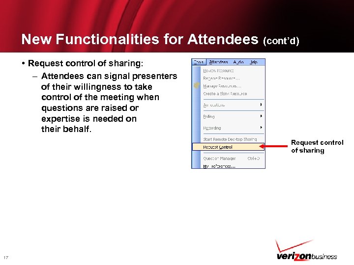 New Functionalities for Attendees (cont’d) • Request control of sharing: – Attendees can signal