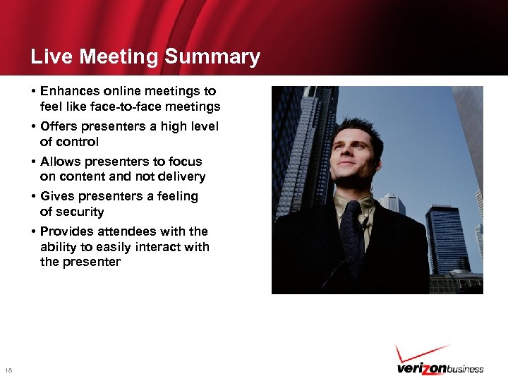 Live Meeting Summary • Enhances online meetings to feel like face-to-face meetings • Offers