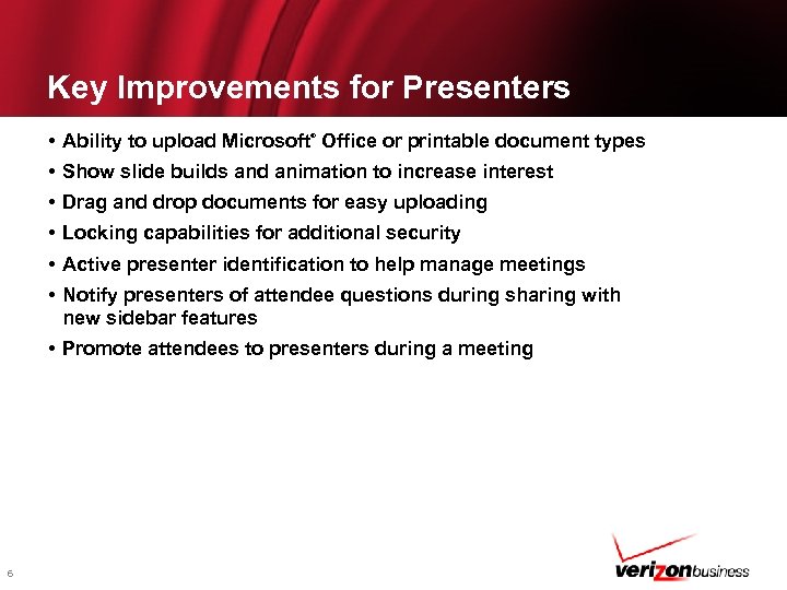 Key Improvements for Presenters • Ability to upload Microsoft Office or printable document types