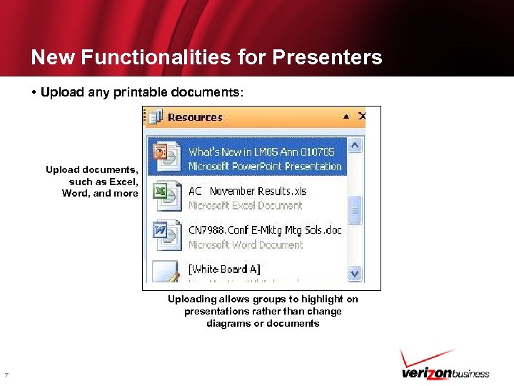 New Functionalities for Presenters • Upload any printable documents: Upload documents, such as Excel,