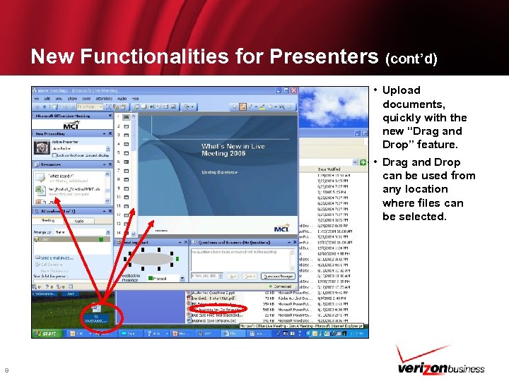 New Functionalities for Presenters (cont’d) • Upload documents, quickly with the new “Drag and