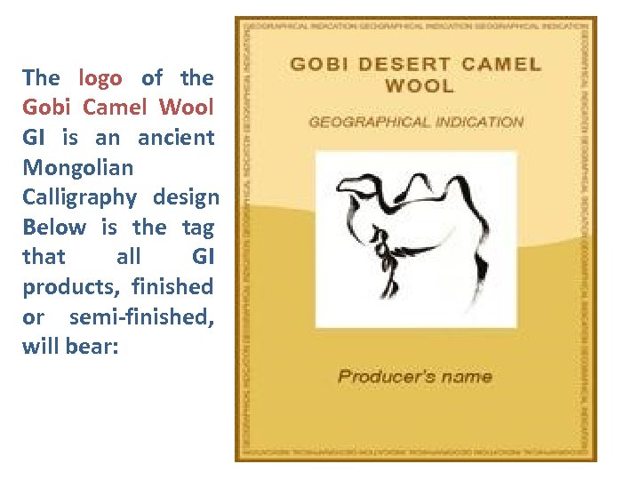 The logo of the Gobi Camel Wool GI is an ancient Mongolian Calligraphy design