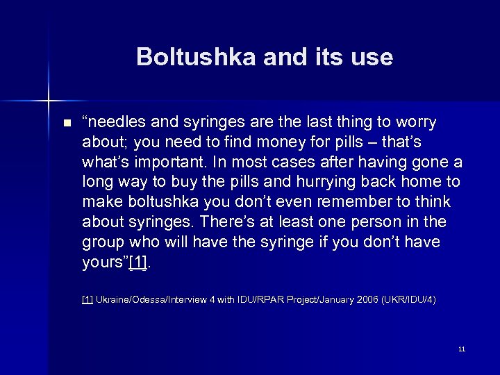 Boltushka and its use n “needles and syringes are the last thing to worry