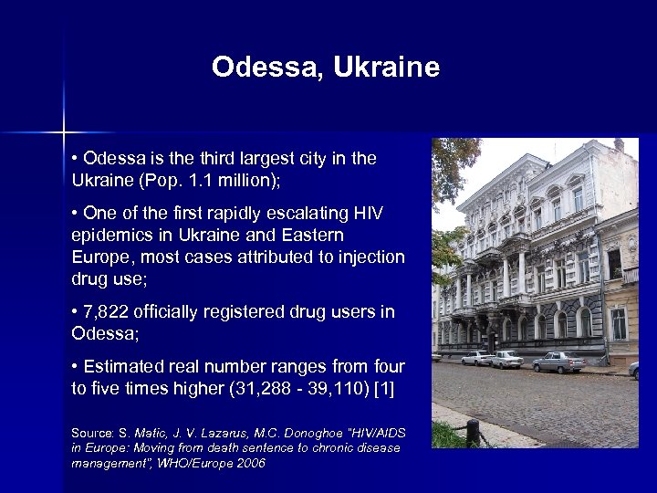 Odessa, Ukraine • Odessa is the third largest city in the Ukraine (Pop. 1.