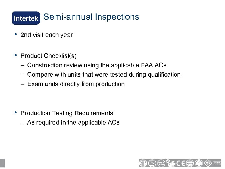 Semi-annual Inspections • 2 nd visit each year • Product Checklist(s) – Construction review