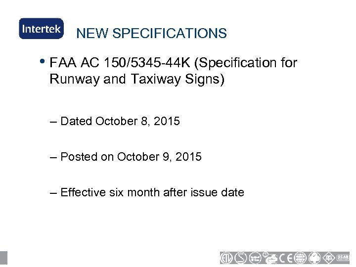 NEW SPECIFICATIONS • FAA AC 150/5345 -44 K (Specification for Runway and Taxiway Signs)