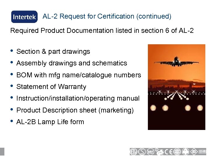AL-2 Request for Certification (continued) Required Product Documentation listed in section 6 of AL-2