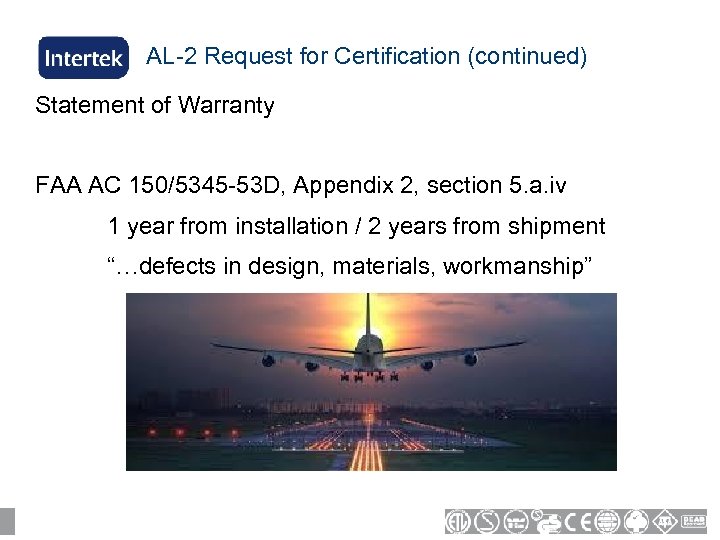 AL-2 Request for Certification (continued) Statement of Warranty FAA AC 150/5345 -53 D, Appendix