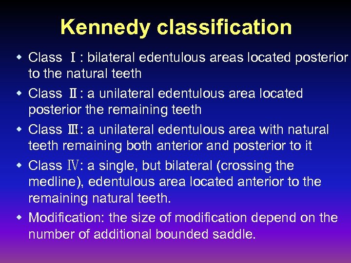 Kennedy classification w Class Ⅰ: bilateral edentulous areas located posterior to the natural teeth