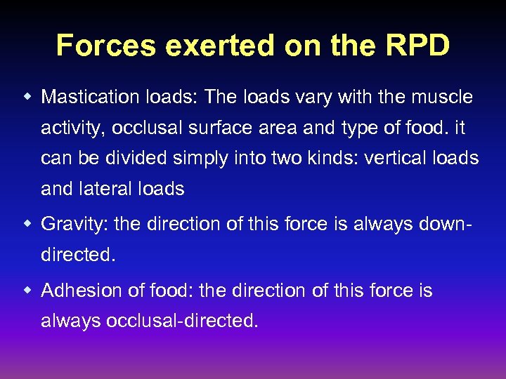 Forces exerted on the RPD w Mastication loads: The loads vary with the muscle