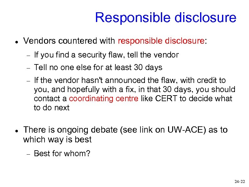 Responsible disclosure Vendors countered with responsible disclosure: Tell no one else for at least