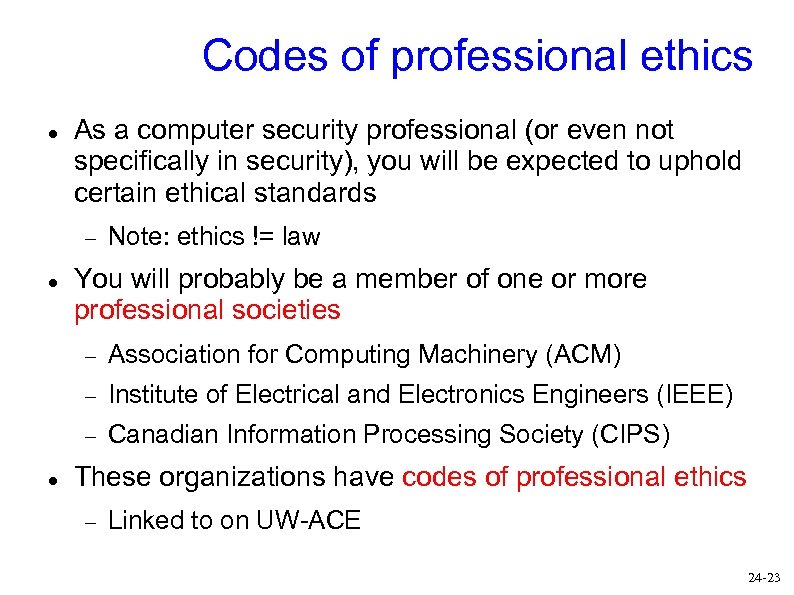 Codes of professional ethics As a computer security professional (or even not specifically in