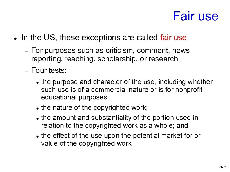 Fair use In the US, these exceptions are called fair use For purposes such