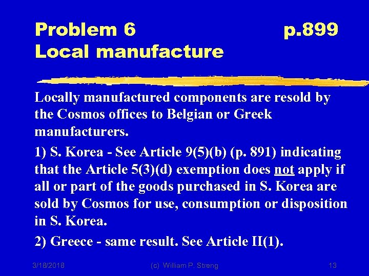 Problem 6 Local manufacture p. 899 Locally manufactured components are resold by the Cosmos