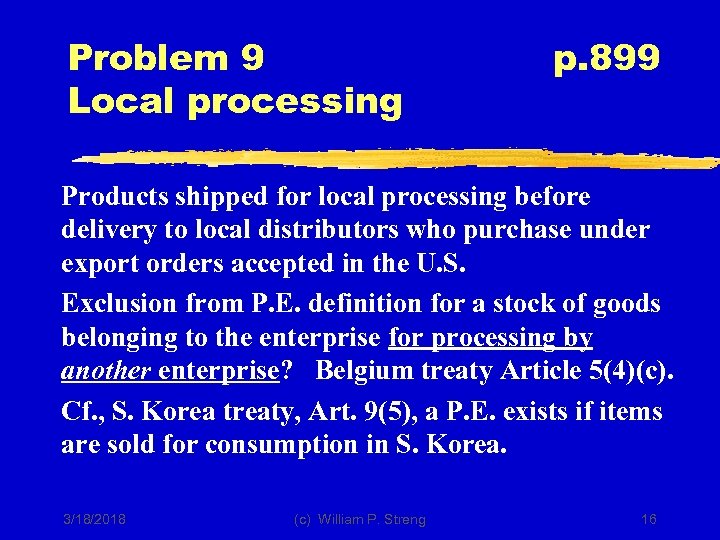 Problem 9 Local processing p. 899 Products shipped for local processing before delivery to