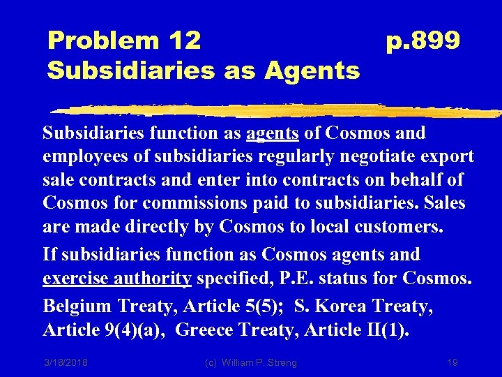 Problem 12 Subsidiaries as Agents p. 899 Subsidiaries function as agents of Cosmos and