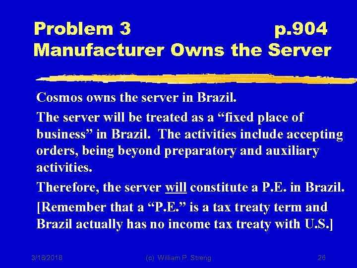 Problem 3 p. 904 Manufacturer Owns the Server Cosmos owns the server in Brazil.