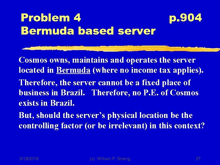 Problem 4 Bermuda based server p. 904 Cosmos owns, maintains and operates the server