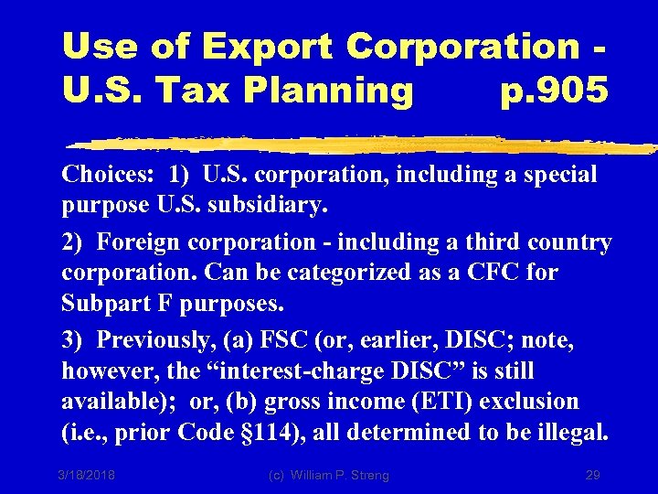 Use of Export Corporation U. S. Tax Planning p. 905 Choices: 1) U. S.