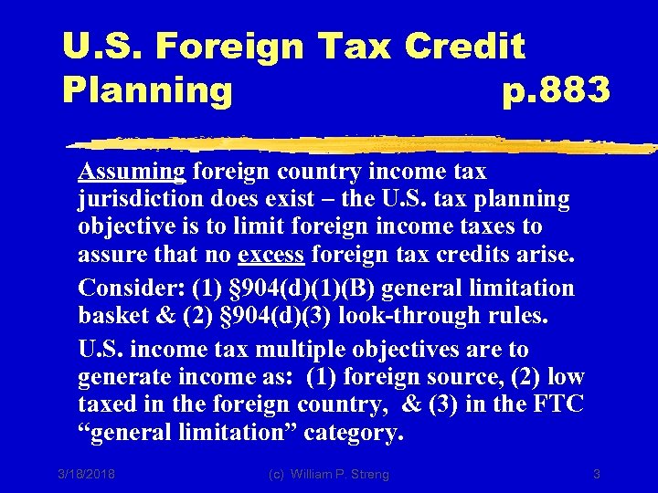 U. S. Foreign Tax Credit Planning p. 883 Assuming foreign country income tax jurisdiction