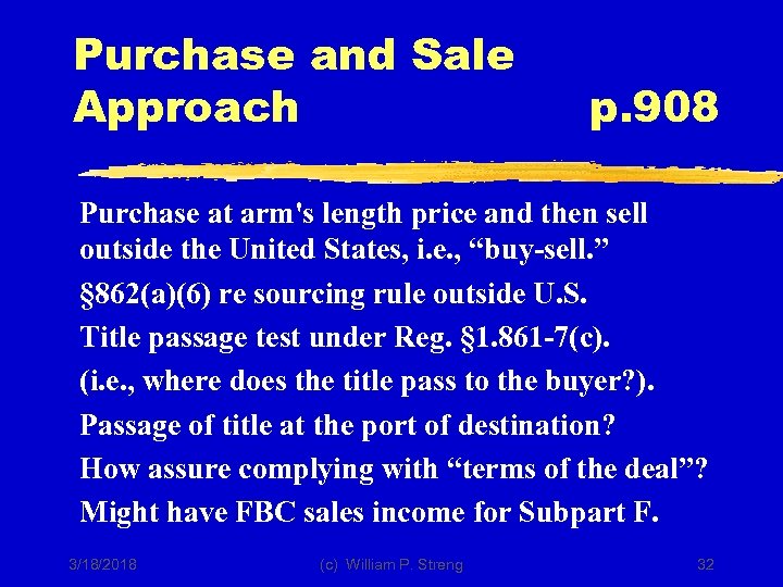 Purchase and Sale Approach p. 908 Purchase at arm's length price and then sell