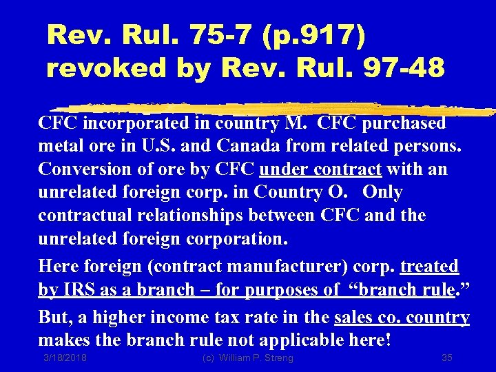 Rev. Rul. 75 -7 (p. 917) revoked by Rev. Rul. 97 -48 CFC incorporated