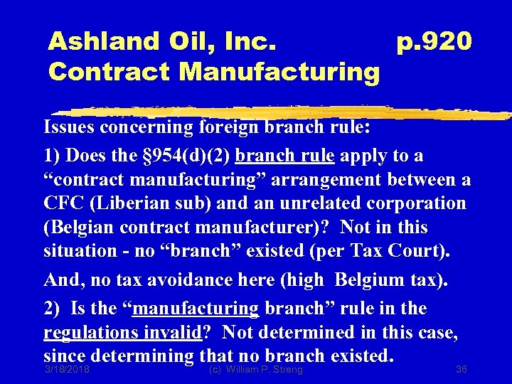 Ashland Oil, Inc. p. 920 Contract Manufacturing Issues concerning foreign branch rule: 1) Does