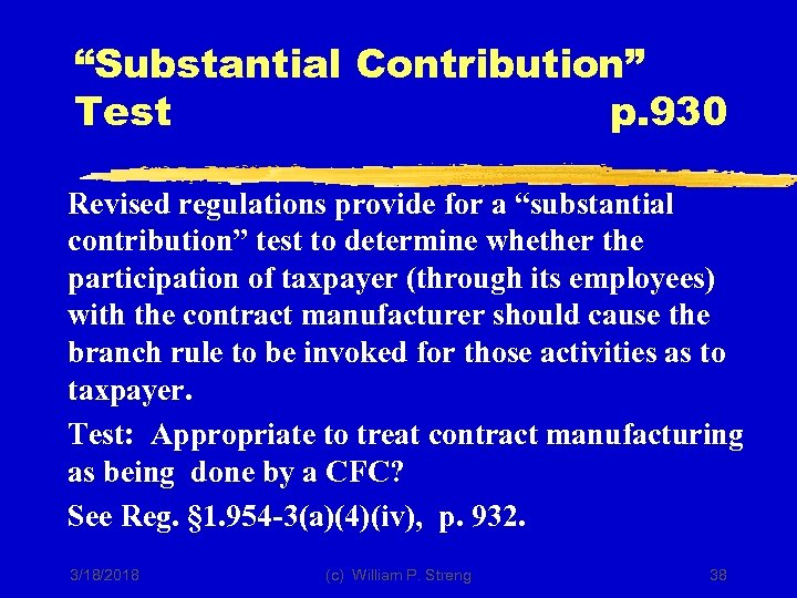 “Substantial Contribution” Test p. 930 Revised regulations provide for a “substantial contribution” test to