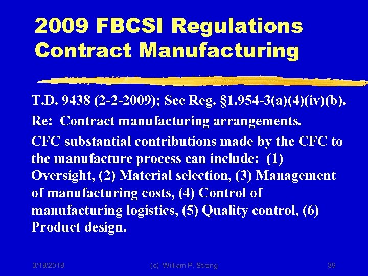 2009 FBCSI Regulations Contract Manufacturing T. D. 9438 (2 -2 -2009); See Reg. §